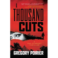 A Thousand Cuts: A Max Starkey Thriller