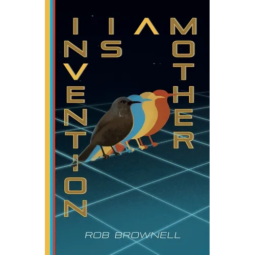 Invention Is a Mother