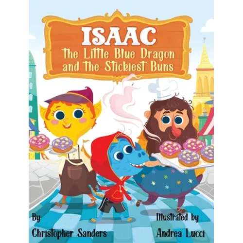 Isaac the Little Blue Dragon and the Stickiest Buns