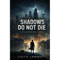 Shadows Do Not Die: A Solomon Nyx Novel