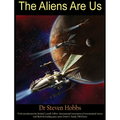 The Aliens Are Us