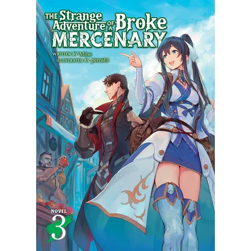 The Strange Adventure of a Broke Mercenary (Light Novel) Vol. 3