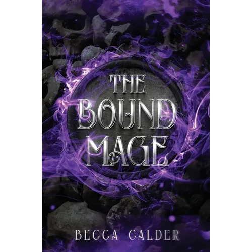 The Bound Mage: A Dark Fae Romantasy Novel