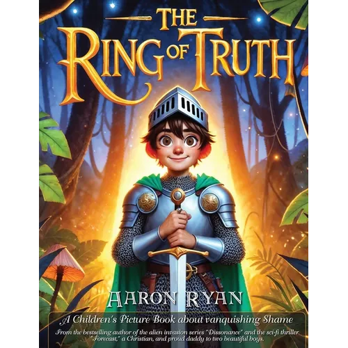 The Ring of Truth: A Children's Picture Book about vanquishing Shame