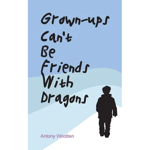 Grown-ups Can't Be friends with Dragons