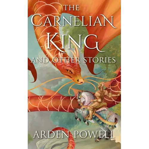 The Carnelian King and Other Stories