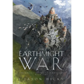 The Earthmight War: The Annals of the Last Emissary