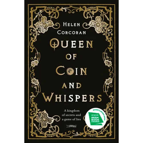 Queen of Coin and Whispers: A Kingdom of Secrets and a Game of Lies