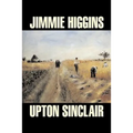 Jimmie Higgins by Upton Sinclair, Science Fiction, Literary, Classics