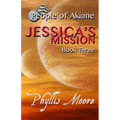 Jessica's Mission: People of Akiane Book 3