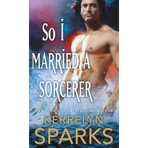 So I Married a Sorcerer: A Novel of the Embraced