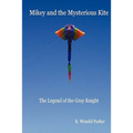 Mikey And The Mysterious Kite: The Legend Of The Gray Knight