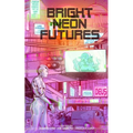 Bright Neon Futures: A Wholesome Cyberpunk Anthology