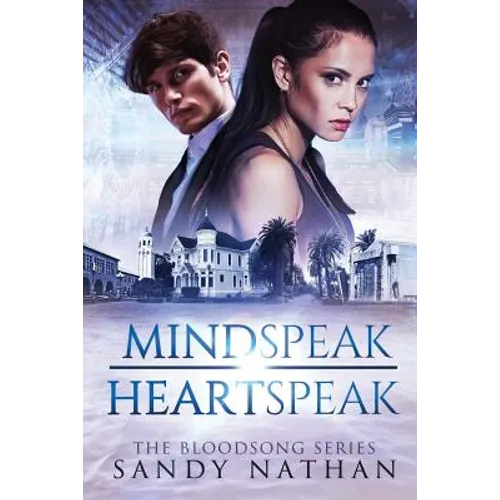 Mindspeak/Heartspeak: A Saga of Quantum Physics, Alternative Universes & Love