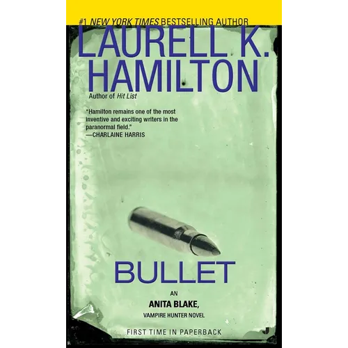 Bullet: An Anita Blake, Vampire Hunter Novel