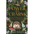 Power to Charm: Cozy Stories about a Witch, a Cottage, and Unexpected Friends