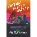 A Mean Piece of Water