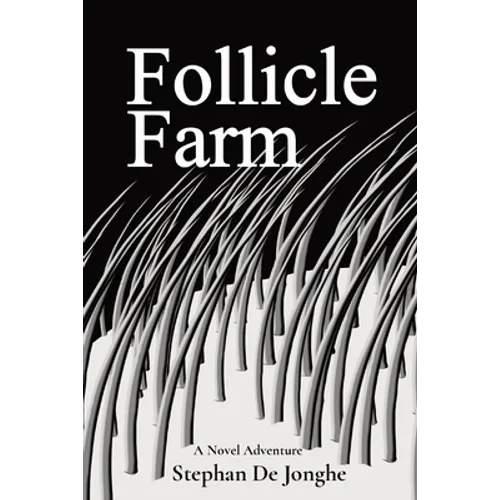 Follicle Farm: A Novel Adventure