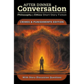 After Dinner Conversation - Crimes & Punishments
