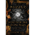 Whisper: World of the Stone Maze, Book 3
