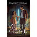 A Wildfire in the Grove
