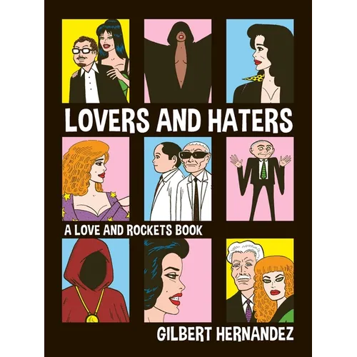 Lovers and Haters: A Love and Rockets Book