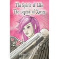 The Spirit of Life: The Legend of Xavier
