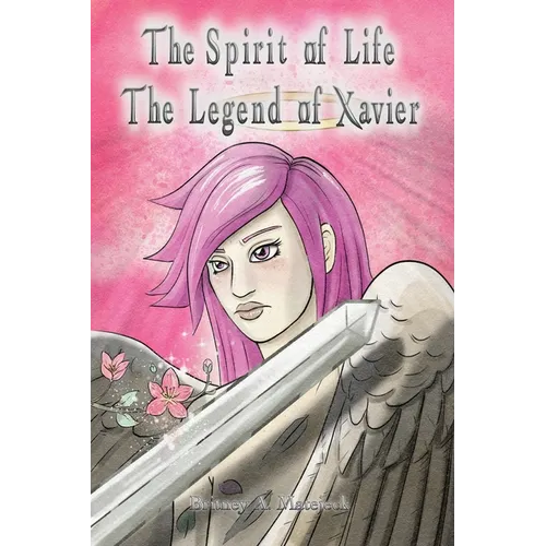 The Spirit of Life: The Legend of Xavier