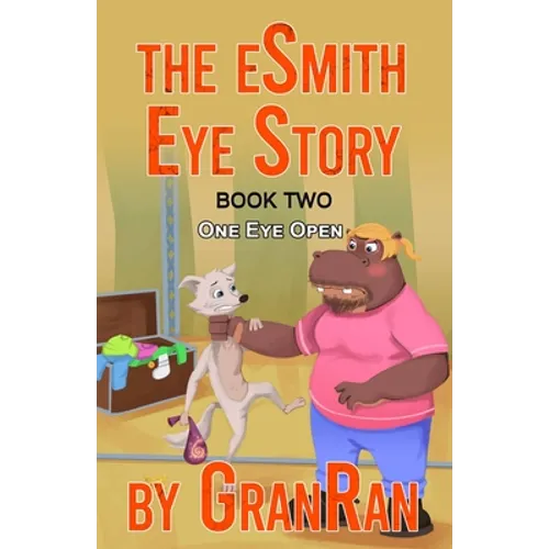 The eSmith Eye Story: Book Two: One Eye Open