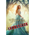 The Princess and The Lumberjack