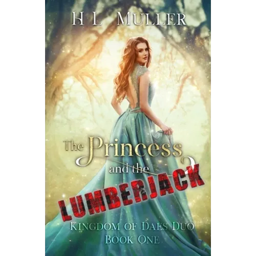The Princess and The Lumberjack