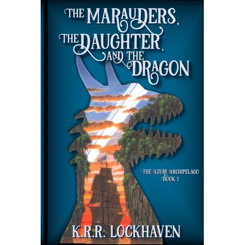 The Marauders, the Daughter, and the Dragon - Paperback