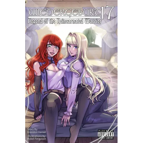 Wiedergeburt: Legend of the Reincarnated Warrior: Volume 17