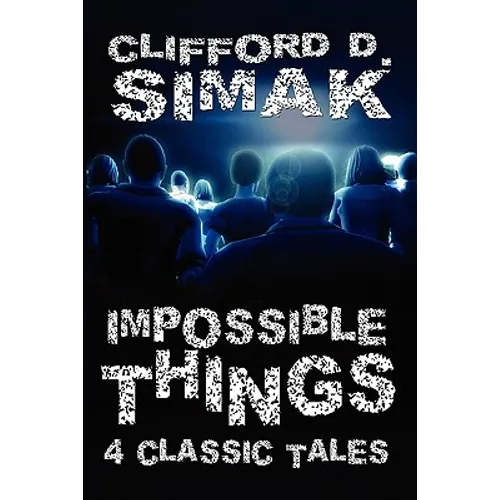 Impossible Things: Four Classic Tales