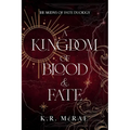 A Kingdom of Blood and Fate