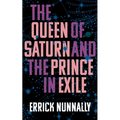 The Queen of Saturn and the Prince in Exile