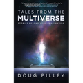 Tales From The Multiverse: Stories Beyond Your Imagination