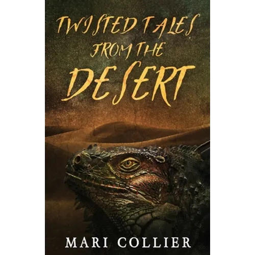 Twisted Tales From The Desert