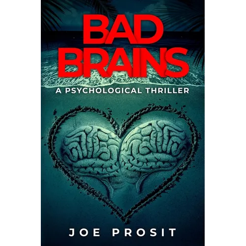 Bad Brains: A Pyschological Thriller