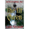 The Elf Queen: Clan Elves of the Bitterroot Series