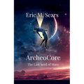 Archeocore: The Last Seed of Mars