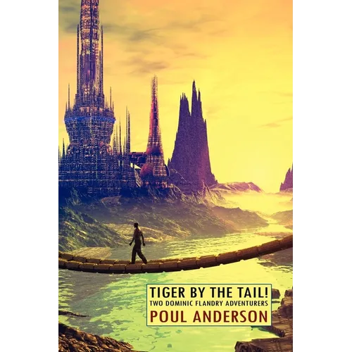 Tiger by the Tail! Two Dominic Flandry Adventures