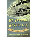 We Imagine Ourselves: A Workman Classic Schoolbook