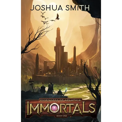 Immortals: Essencers of Aelathia Book One