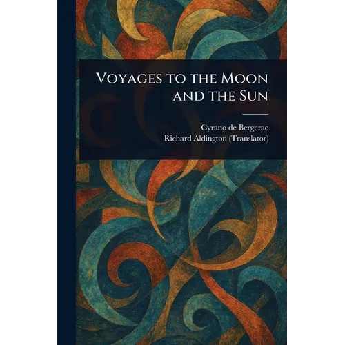 Voyages to the Moon and the Sun