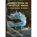 Journeys Beyond the Fantastical Horizon