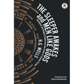 The Sleeper Awakes & Men Like Gods: Dystopian & Utopian Fiction from the Father of Science Fiction