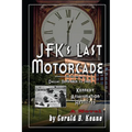 JFK's Last Motorcade: Kennedy Assassination Revisited