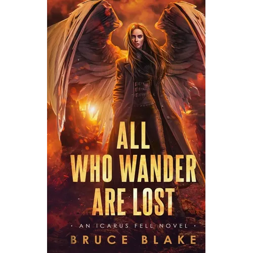 All Who Wander Are Lost: An Icarus Fell Novel