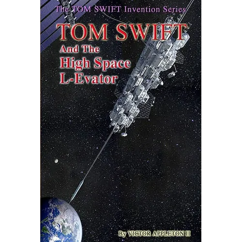 Tom Swift and the High Space L-Evator